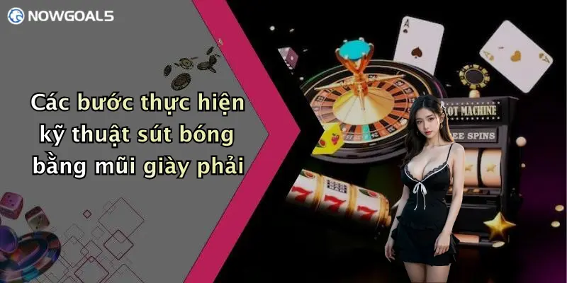 Các bước thực hiện kỹ thuật sút bóng bằng mũi giày phải