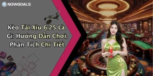 Kèo Tài Xỉu 6.25 Là Gì: Hướng Dẫn Chơi, Phân Tích Chi Tiết