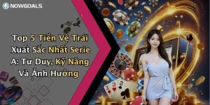Top 5 Tiền Vệ Trái Xuất Sắc Nhất Serie A: Tư Duy, Kỹ Năng Và Ảnh Hưởng