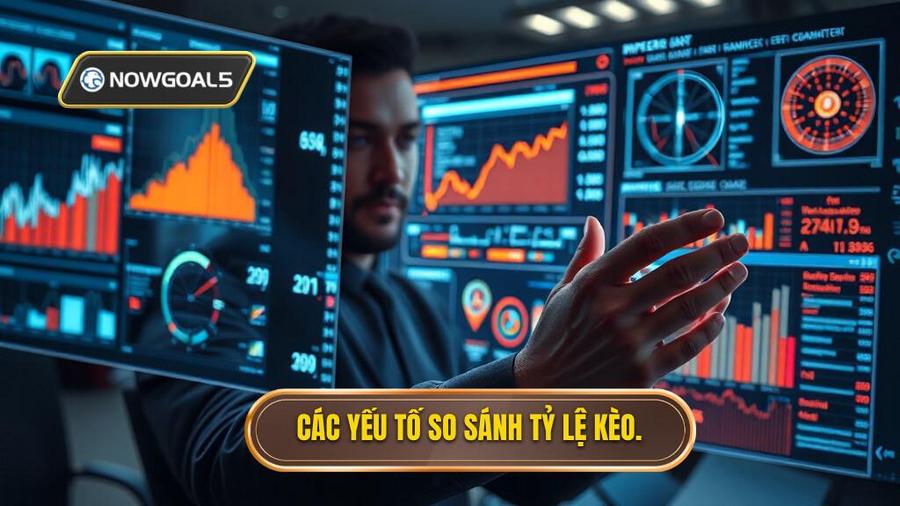 Các yếu tố cốt lõi khi thực hiện so sánh tỷ lệ kèo