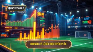 Tỷ Lệ Kèo Trực Tuyến: Bí Quyết Soi Kèo Chính Xác Tại NOWGOAL